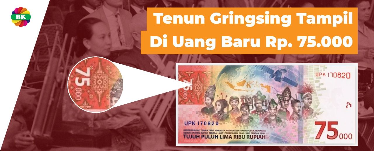 Tenun Gringsing Tampil Di Uang Baru Pecahan Rp. 75.000
